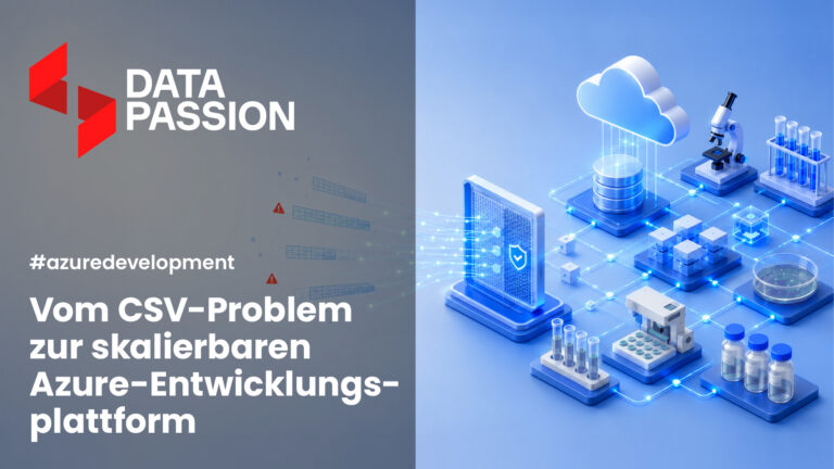 Vom CSV-Problem zur skalierbaren Azure-Entwicklungsplattform